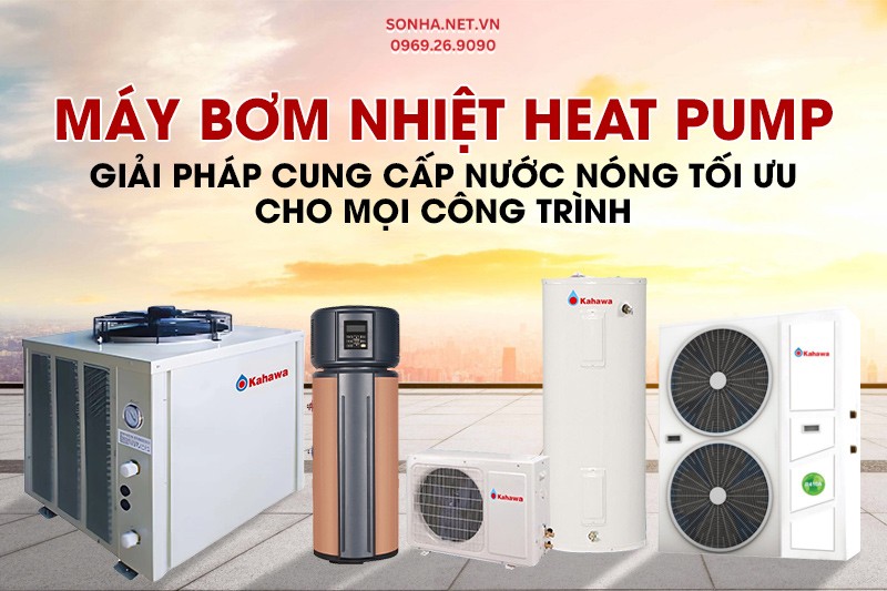 Máy bơm nhiệt Heat Pump - Giải pháp cung cấp nước nóng hiệu quả cho mọi gia đình