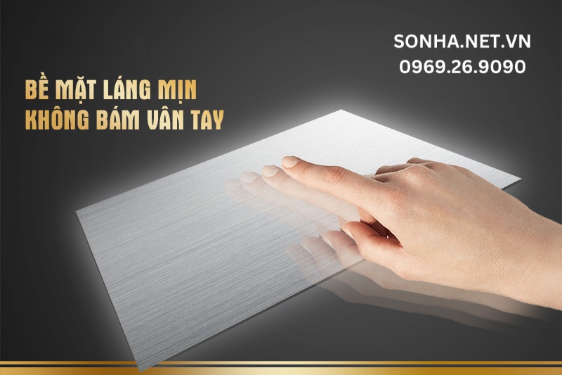 Bề mặt láng mịn không bám vân tay