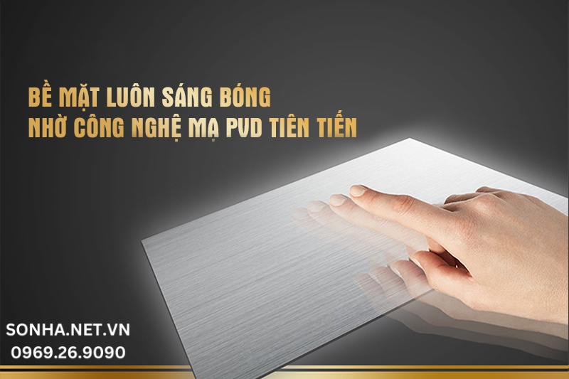 Bề mặt lu&ocirc;n s&aacute;ng b&oacute;ng với c&ocirc;ng nghệ mạ PVD 5 lớp