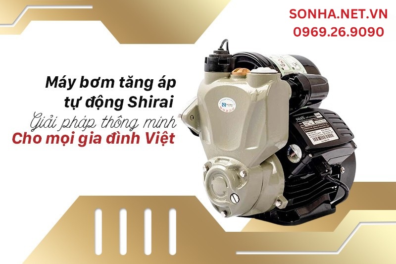 M&aacute;y bơm tăng &aacute;p bi&ecirc;́n t&acirc;̀n đi&ecirc;̀u chỉnh áp lực Shirai Ti&ecirc;̣n nghi cho gia đình Vi&ecirc;̣t