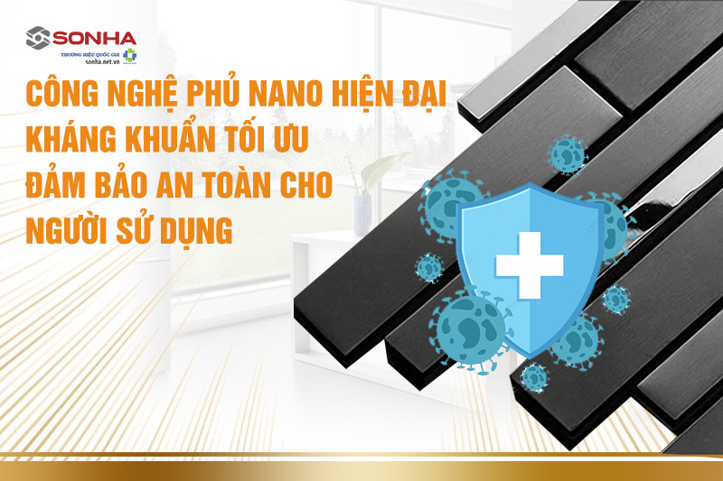 C&ocirc;ng nghệ phủ Nano hiện đại gi&uacute;p kh&aacute;ng khuẩn