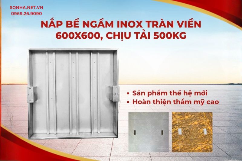 Nắp bể ngầm inox &acirc;m s&agrave;n k&iacute;ch thước 600x600 chịu tải 500Kg