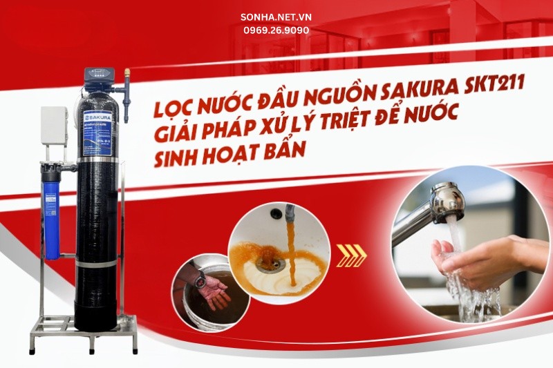 Lọc tổng đầu nguồn Sakura SKT211 - Giải ph&aacute;p xử l&yacute; triệt để nước sinh hoạt