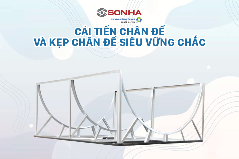 Cải tiến ch&acirc;n đế v&agrave; kẹp ch&acirc;n đế si&ecirc;u vững chắc