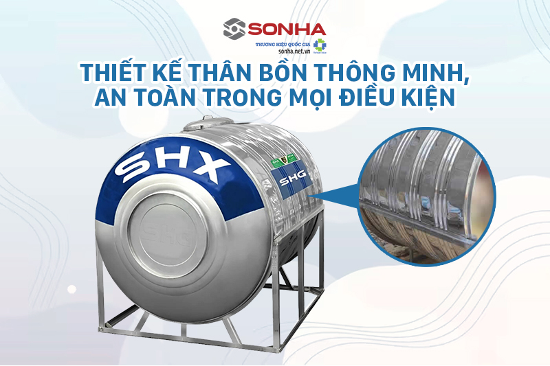 Th&acirc;n bồn SHX được thiết kế lốc 5 g&acirc;n k&eacute;p th&ocirc;ng minh, an to&agrave;n trong mọi điều kiện