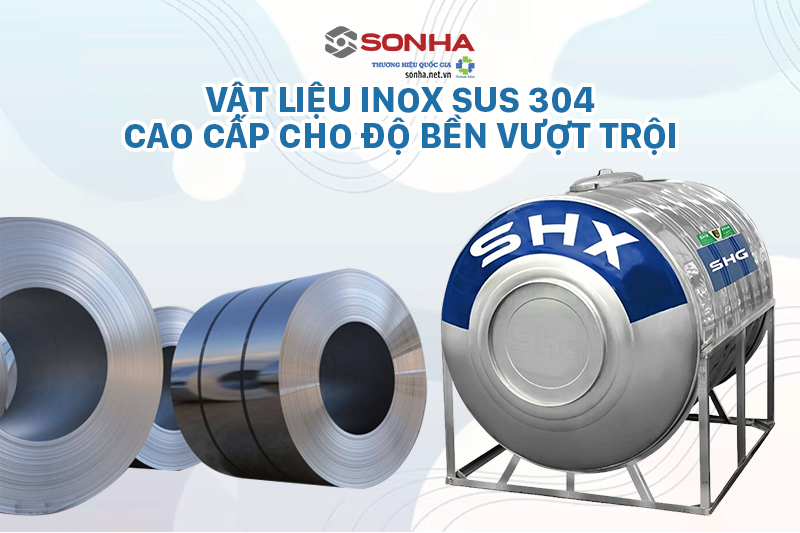 Bồn inox SHX cấu th&agrave;nh từ inox 304 cao cấp, độ bền vượt trội
