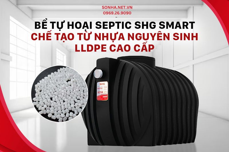 Bể phốt nhựa SHG SMART được l&agrave;m từ nhựa nguy&ecirc;n sinh cao cấp