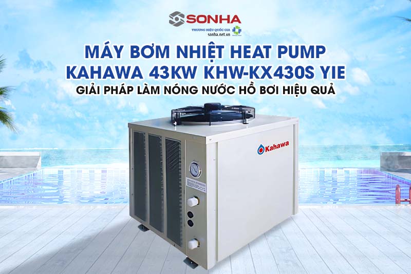 Si&ecirc;u phẩm m&aacute;y bơm nhiệt bể bơi Kahawa 43kW  KHW-KX430S
