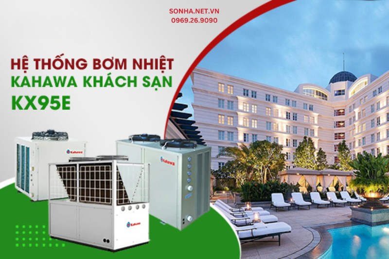 Hệ thống bơm nhiệt Kahawa khách sạn KX95E