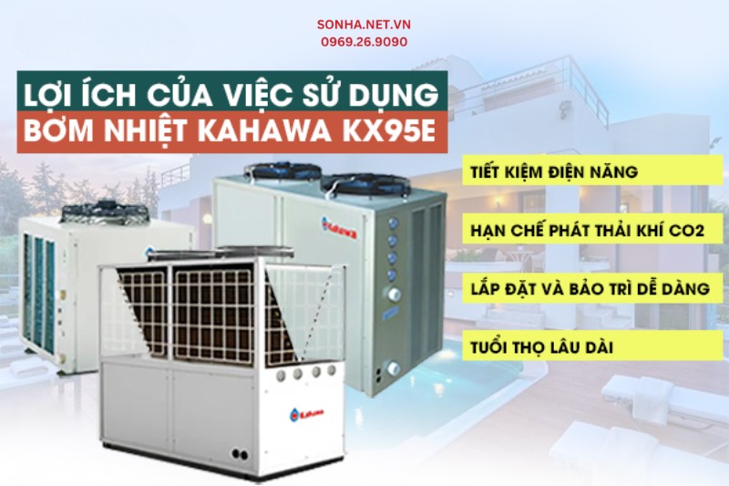 Lợi ích của việc sử dụng bơm nhiệt Kahawa KX95E