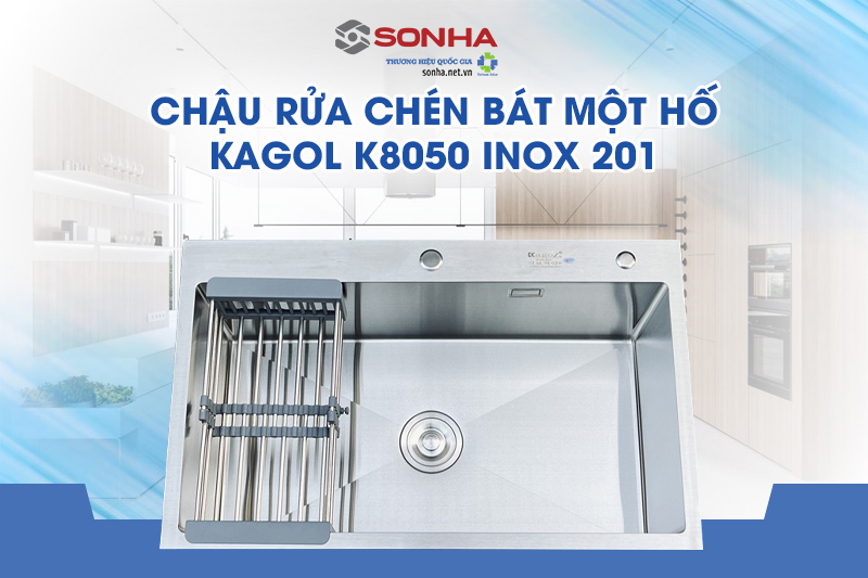 Kh&aacute;m ph&aacute; chậu rửa b&aacute;t KAGOL một hố K8050 ch&iacute;nh h&atilde;ng