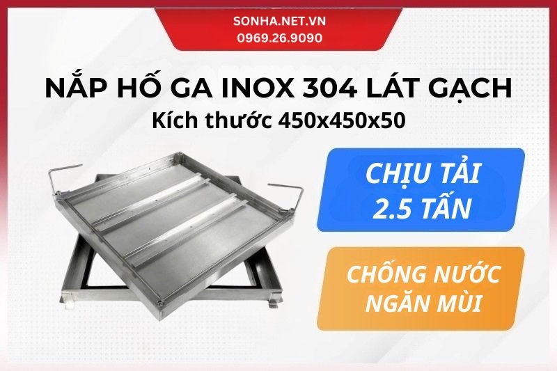 Nắp hố ga inox 304 kích thước 450x450x50 chịu tải 2.5 tấn