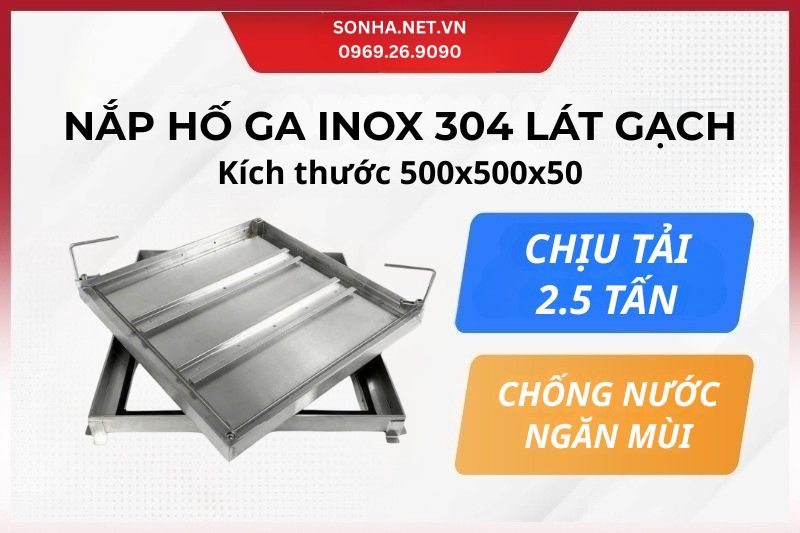 T&igrave;m hiểu nắp hố ga inox 304 500x500x50 chịu tải 2.5 tấn