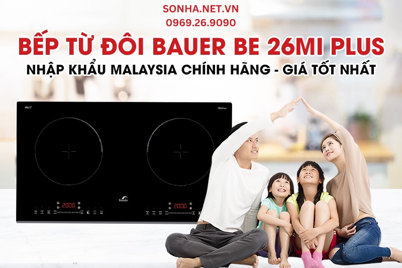 Tham khảo si&ecirc;u phẩm bếp từ đ&ocirc;i Bauer BE 26MI Plus nhập khẩu Malaysia