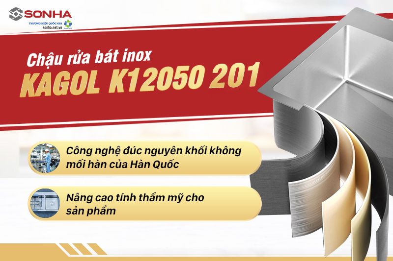 Kagol K12050 inox 201 được sản xuất theo c&ocirc;ng nghệ của H&agrave;n Quốc