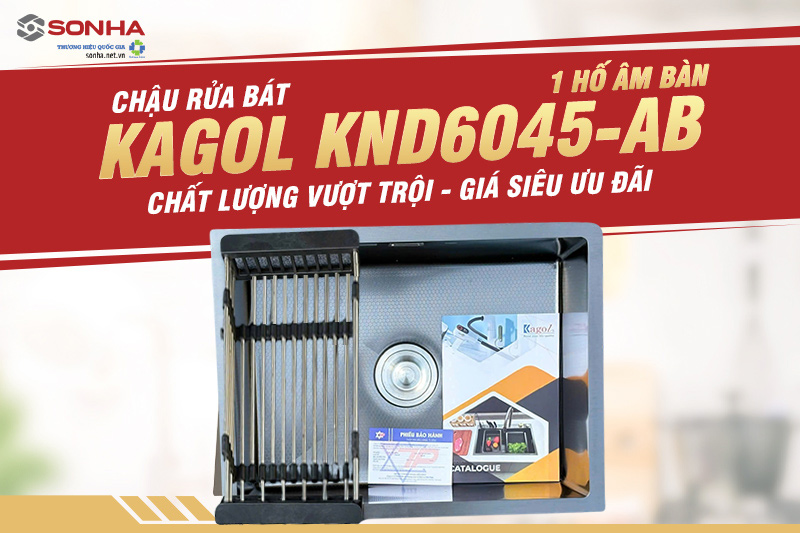 Chậu 1 hố Kagol KND6045-AB - Lựa chọn của người ti&ecirc;u d&ugrave;ng th&ocirc;ng minh
