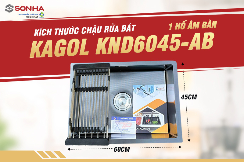 K&iacute;ch thước chậu rửa ch&eacute;n 1 hố &acirc;m b&agrave;n Kagol KND6045-AB