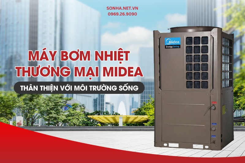 M&aacute;y bơm nhiệt thương mại Midea tối ưu chi ph&iacute; vận h&agrave;nh