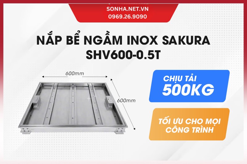 Si&ecirc;u phẩm nắp bể ngầm inox &acirc;m s&agrave;n hở viền Sakura SHV600-0.5T