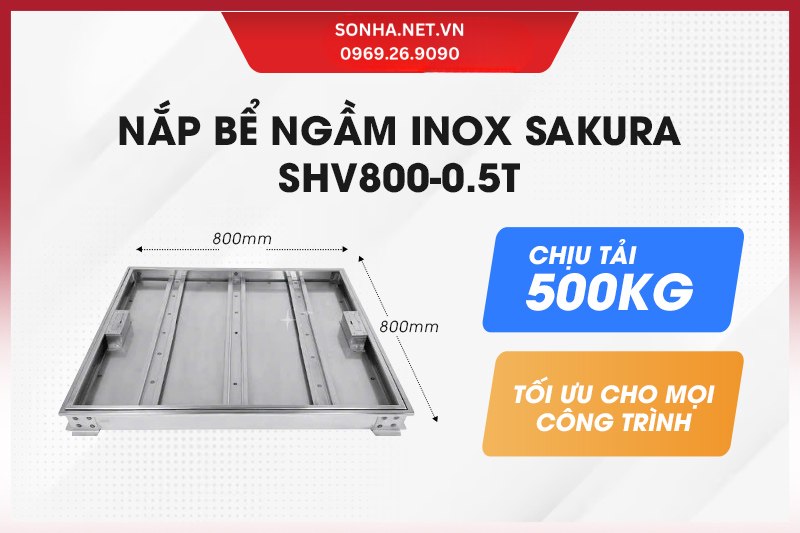Si&ecirc;u phẩm nắp bể ngầm inox &acirc;m s&agrave;n hở viền Sakura SHV800-0.5T