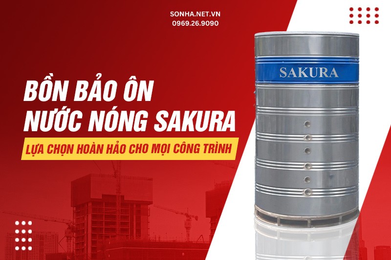 Bồn bảo &ocirc;n nước n&oacute;ng Sakura k&iacute;ch cỡ theo y&ecirc;u cầu ph&ugrave; hợp với mọi 8Kbet888 cá cược thể thao