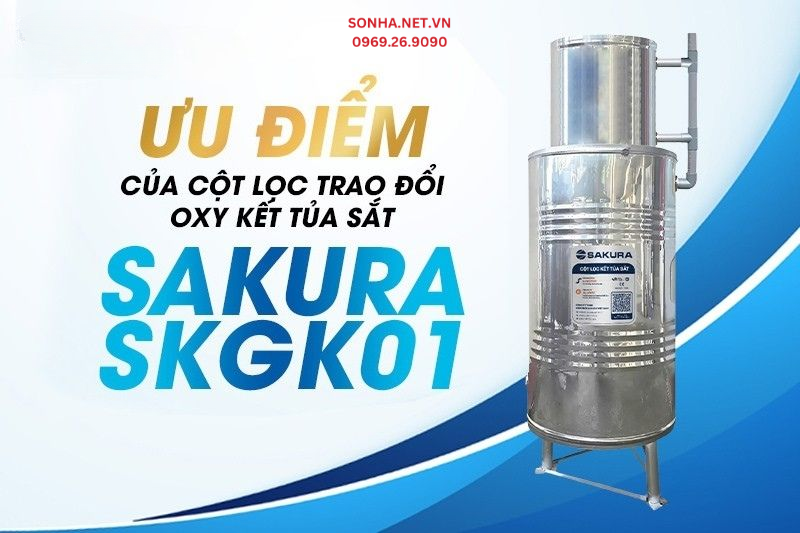 Ưu điểm của cột trao đổi oxy kết tủa sắt Sakura SKGK01 