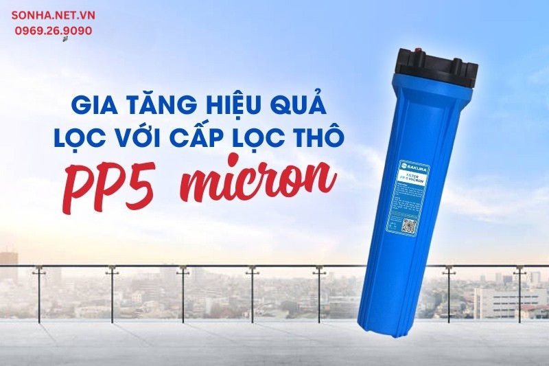 Hiệu quả lọc tối ưu với l&otilde;i lọc tinh PP  5 micron