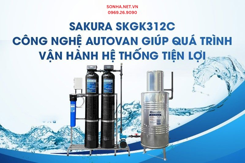 Lọc nước 8Kbet123 hỗ trợ 24/7 SKGK312C với AutoVan vận hành hệ thống tiện lợi
