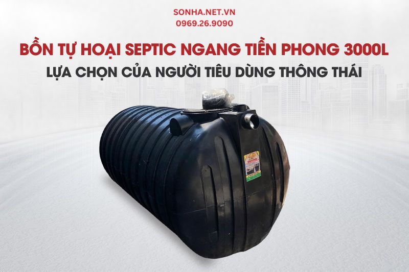 T&igrave;m hiểu chi tiết bồn tự hoại septic Tiền Phong 3000L ngang