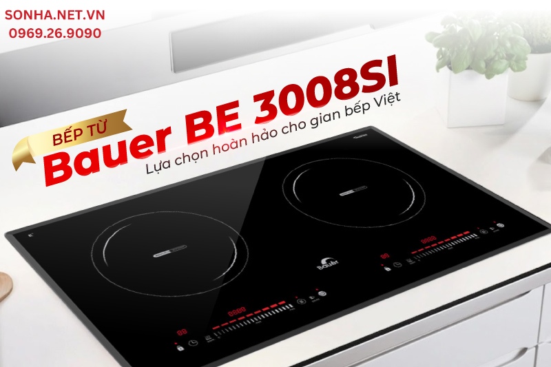 Bếp từ Bauer BE 3008SI - Lựa chọn ho&agrave;n hảo cho gian bếp Việt