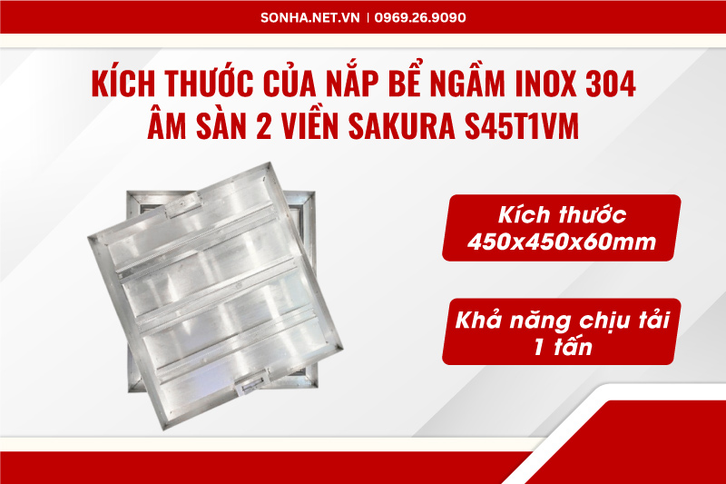 K&iacute;ch thước nắp bể inox ngầm Sakura S45T1VM chịu tải 1 tấn