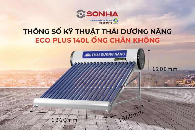 Thống số k&iacute;ch thước th&aacute;i dương năng Eco Plus 140L ống ch&acirc;n kh&ocirc;ng