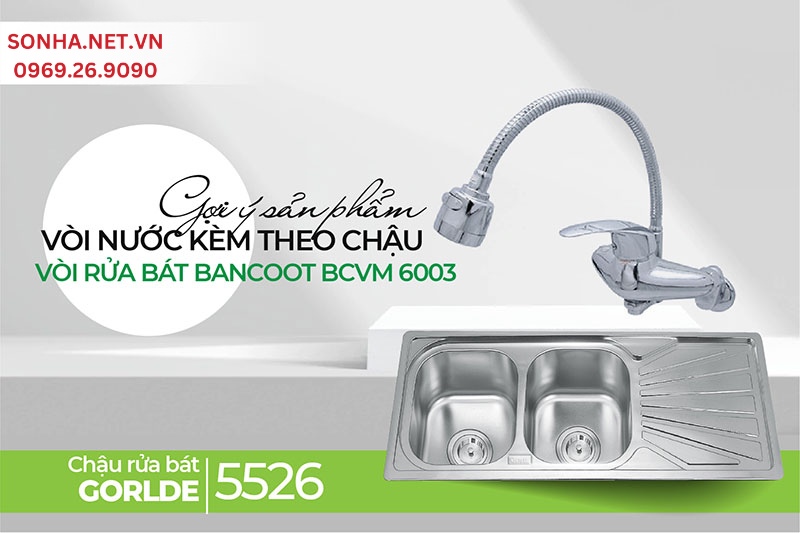 Bộ đôi lắp đặt căn bếp chậu Gorlde GD-5526 và vòi Bancoot BCVM 6003