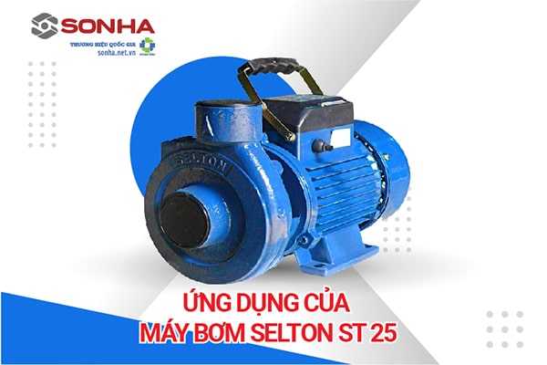 Ứng dụng m&aacute;y bơm nước ly t&acirc;m Selton ST25