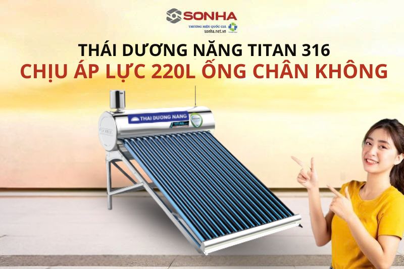 Th&aacute;i dương năng Titan 316 ống ch&acirc;n kh&ocirc;ng 220L