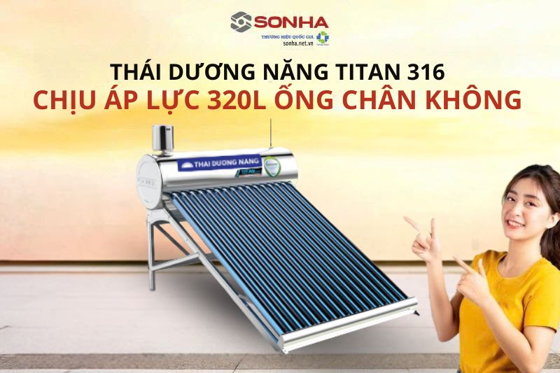 Tổng quan th&aacute;i dương năng Titan 316 ống ch&acirc;n kh&ocirc;ng chịu &aacute;p lực 320L