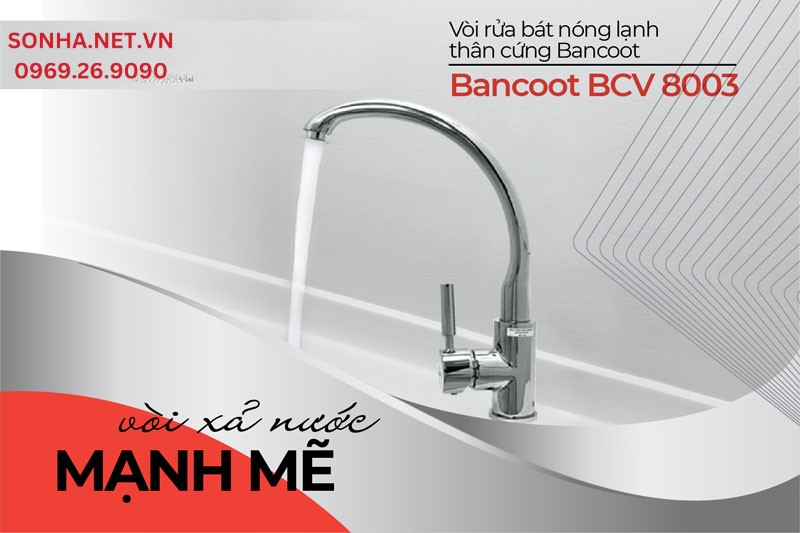 V&ograve;i rửa b&aacute;t n&oacute;ng lạnh Bancoot BCV 8003 xả nước mạnh mẽ