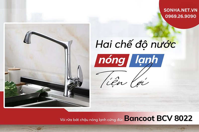 Vòi Bancoot BCV 8022 2 chế độ nước nóng, lạnh tiện lợi sử dụng