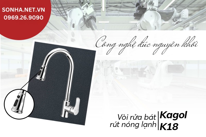 V&ograve;i Kagol K18 chắc chắn, bền bỉ nhờ c&ocirc;ng nghệ đ&uacute;c nguy&ecirc;n khối 