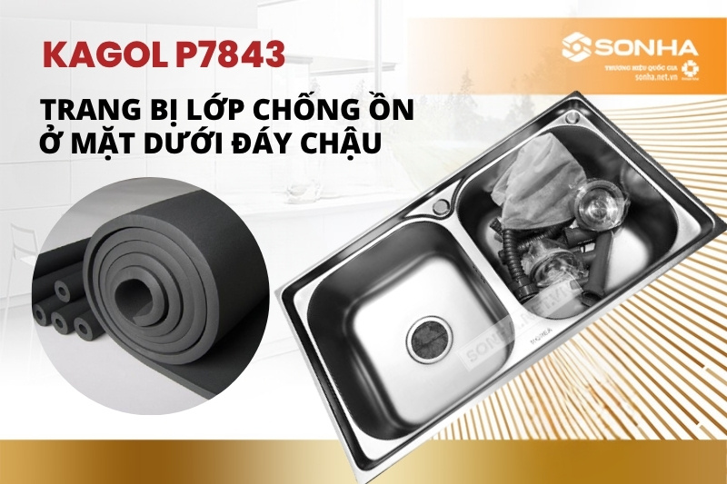 Bồn rửa ch&eacute;n Kagol P7843 được trang bị lớp l&oacute;t chống ồn ph&iacute;a dưới đ&aacute;y chậu