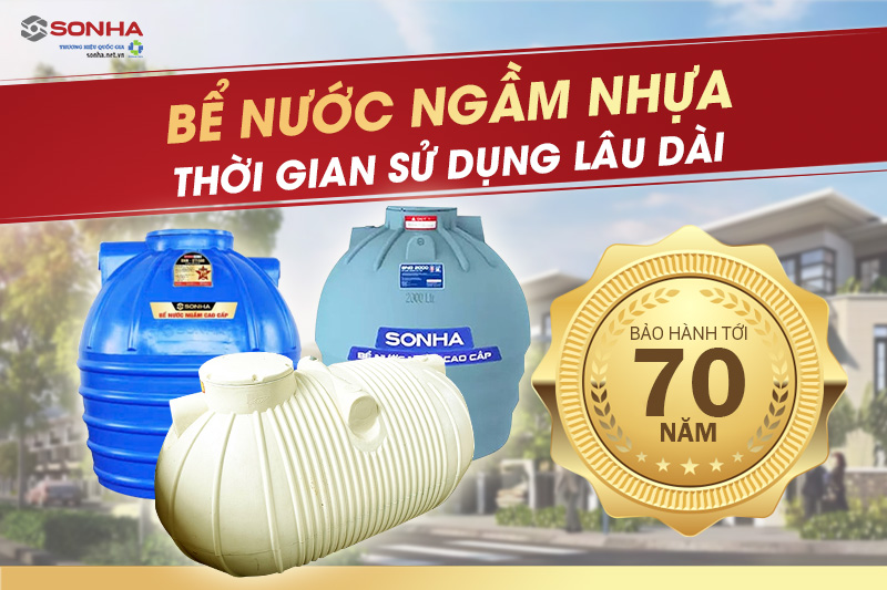 Bể nước chôn ngầm được bảo hành lên tới 70 năm
