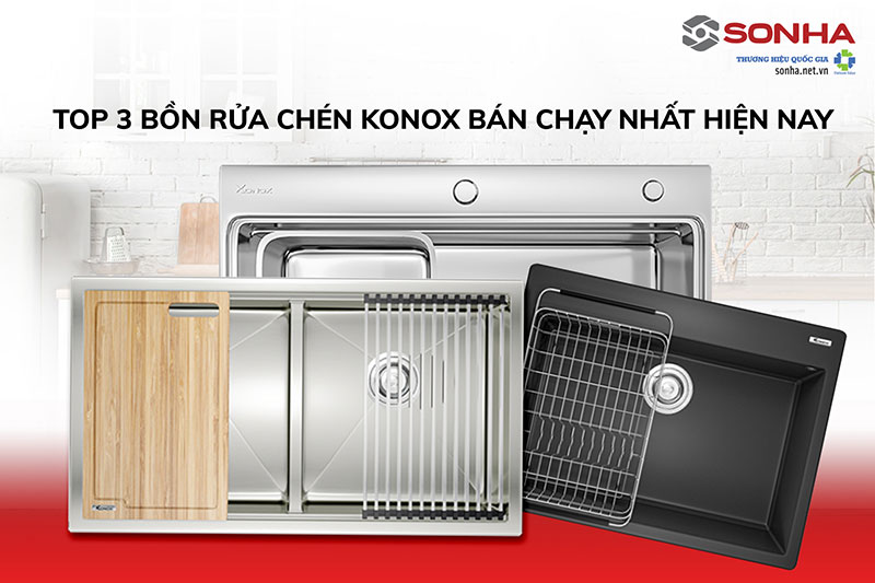 Tìm hiểu ngay top 3 bồn rửa chén Konox bán chạy nhất hiện nay