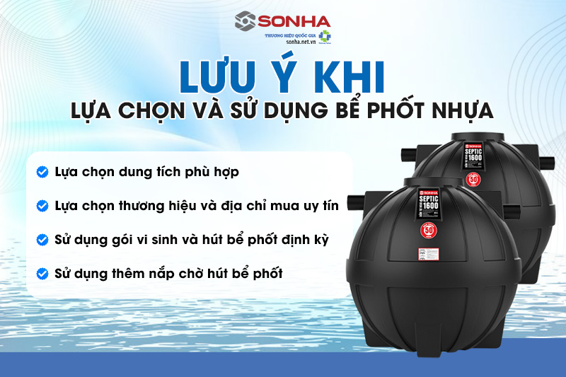 Những lưu ý cần thiết khi lựa chọn và sử dụng bể phốt tự hoại