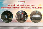 Lắp Đặt Bể Ngầm Sakura Dung Tích “Khủng” Xuyên Đêm Tại Hà Nội