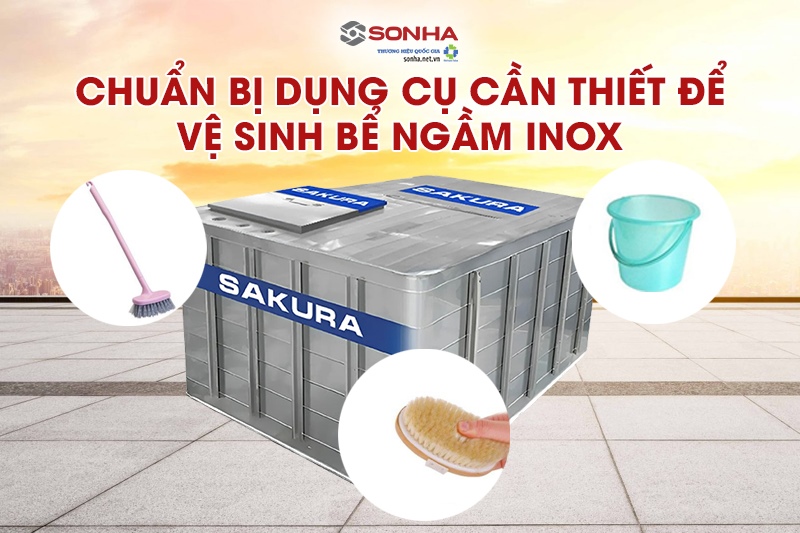 Chuẩn bị dụng cụ chuyên dụng để vệ sinh bể nước ngầm inox