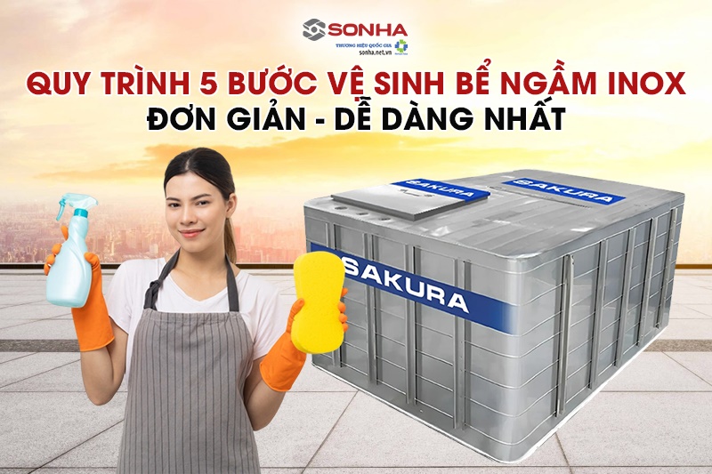 Quy trình 5 bước vệ sinh bể ngầm inox đơn giản nhất