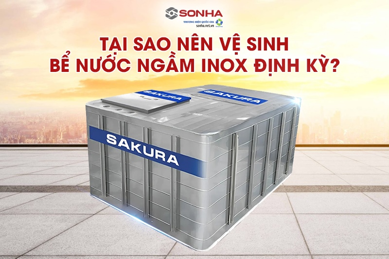 Tại sao nên vệ sinh bể chứa nước ngầm inox?