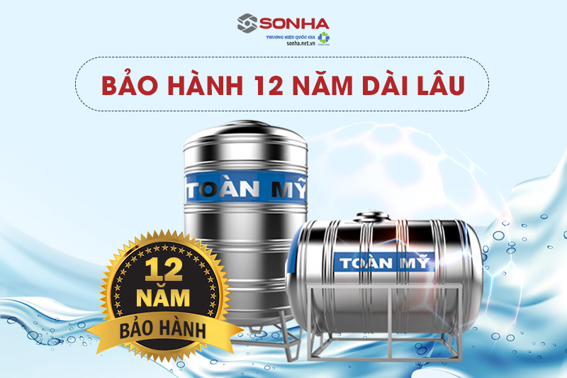 Bảo hành lên đến 12 năm từ nhà sản xuất