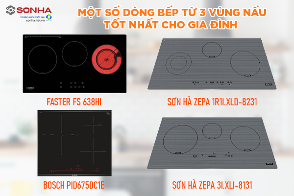 Gợi ý một số dòng bếp từ 3 vùng nấu tốt nhất cho gia đình   