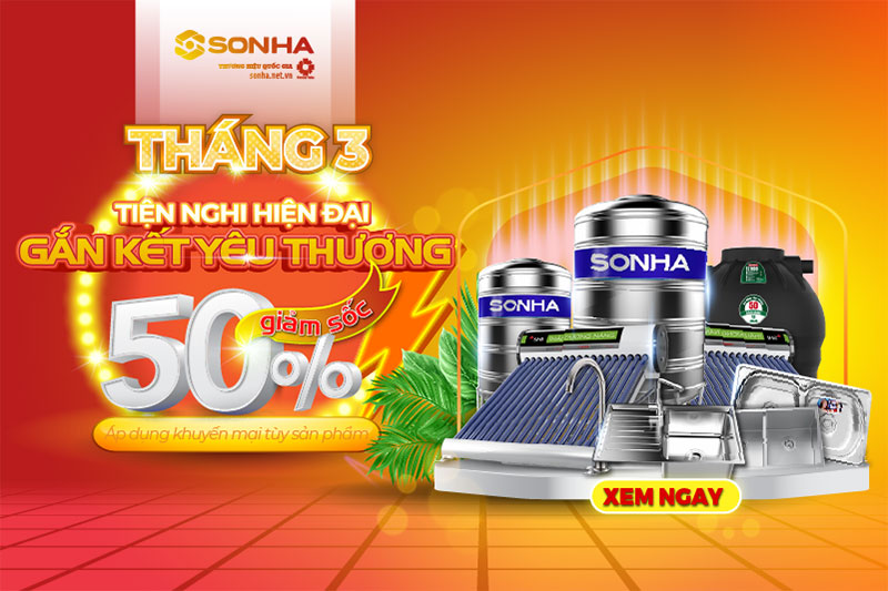 [Khuyến mãi tháng 3] Tiện nghi hiện đại - Gắn kết yêu thương Giảm Lớn lên tới 50% 